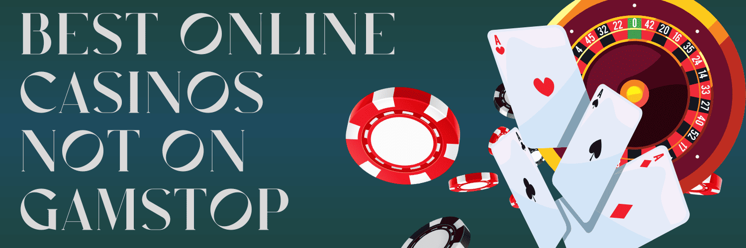 Non GamStop Casinos for UK Your Ultimate Guide -2063455325