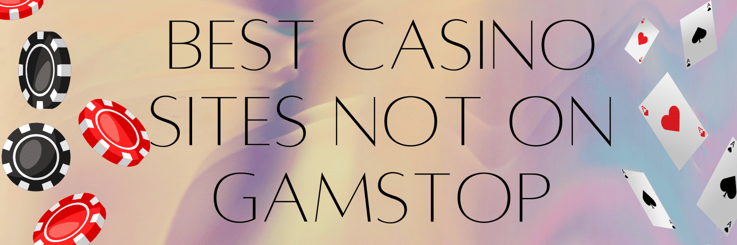 Explore the Best Sites Not on GamStop for UK Players